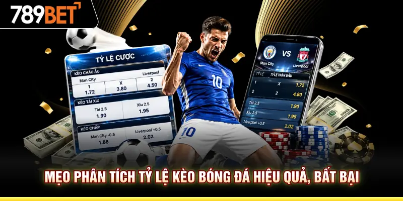 Mẹo phân tích tỷ lệ kèo bóng đá hiệu quả, bất bại