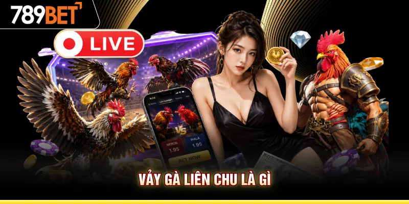 Vảy gà Liên Chu là gì